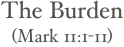 The Burden
(Mark 11:1-11)